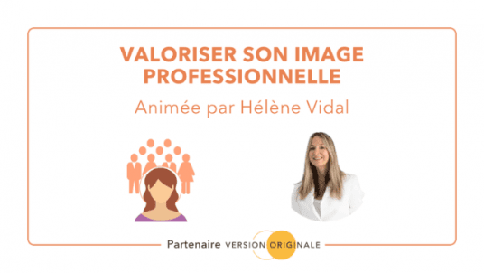 Valoriser son image professionnelle - dédié aux Femmes ⭐ animée par Hélène Vidal